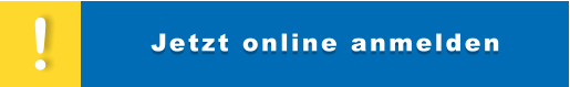 Jetzt online anmelden ! Jetzt online anmelden